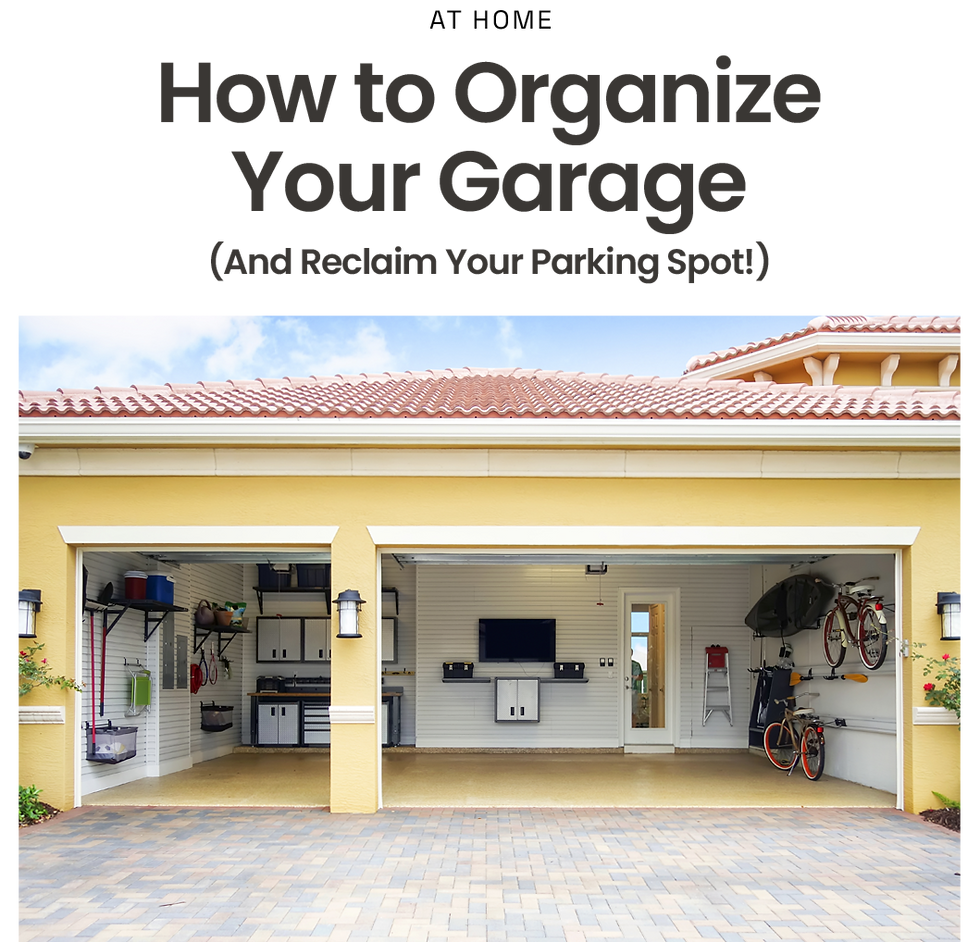 At Home: How to Organize Your Garage (and reclaim your parking spot!)