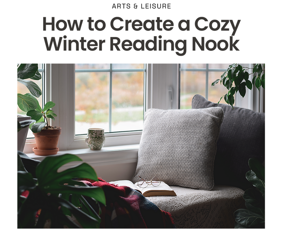 ARTS AND LEISURE - How to Create a Cozy Winter Reading Nook