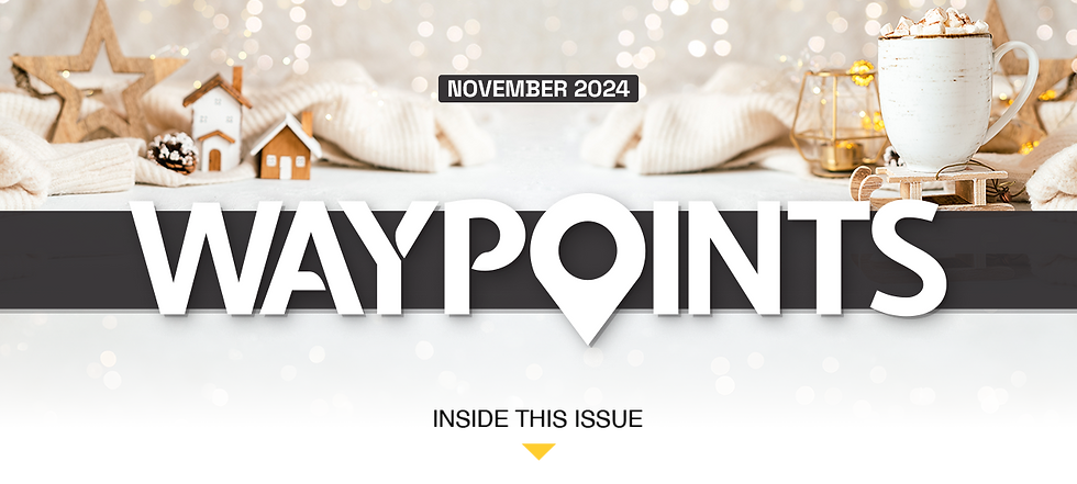 Waypoints November 2024. Inside this issue: